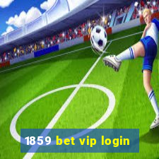 1859 bet vip login